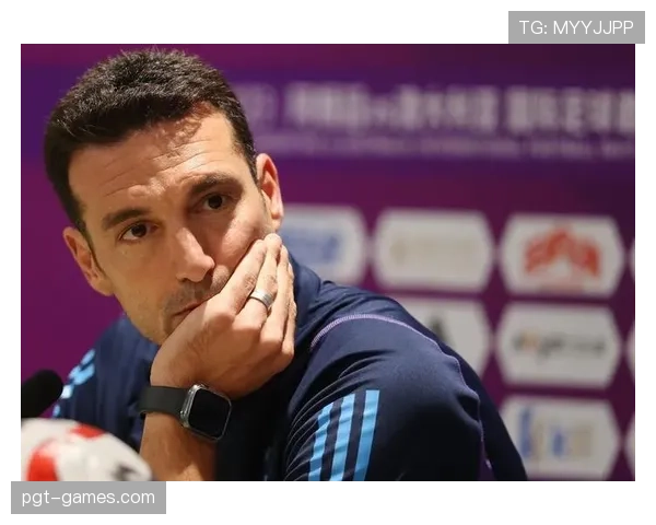 斯卡洛尼战术适配性显著提升，阿根廷队表现引全球瞩目