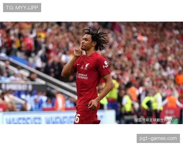 特伦特·亚历山大-阿诺德：欧冠与英超双冠核心作用解析